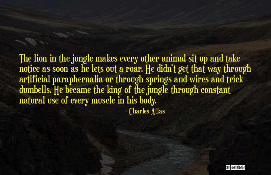 Lion Roar Quotes By Charles Atlas Lion Roar Quotes By Charles Atlas