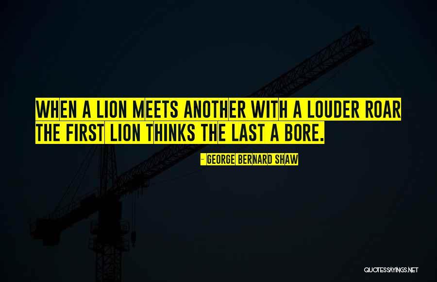 Lion Roar Quotes By George Bernard Shaw Lion Roar Quotes By George Bernard Shaw