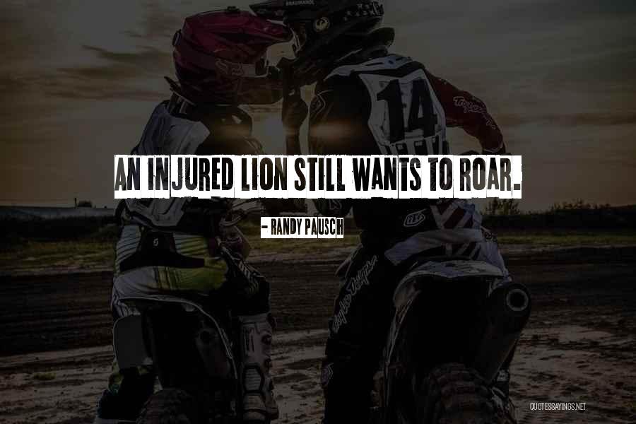 Lion Roar Quotes By Randy Pausch Lion Roar Quotes By Randy Pausch