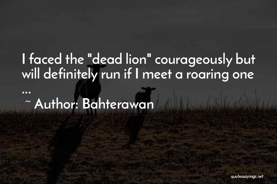 Lion Roaring Quotes By Bahterawan