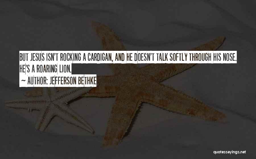 Lion Roaring Quotes By Jefferson Bethke