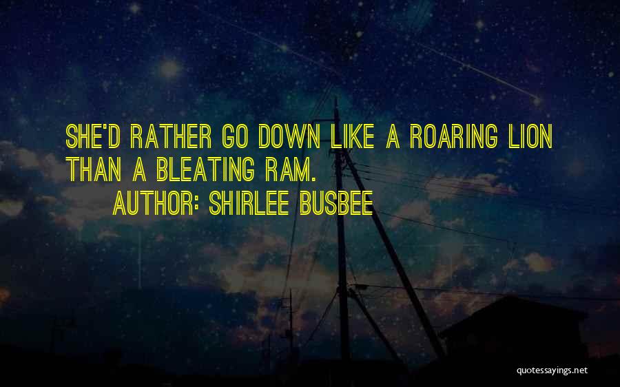 Lion Roaring Quotes By Shirlee Busbee