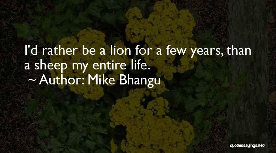 Lion Sheep Quotes By Mike Bhangu