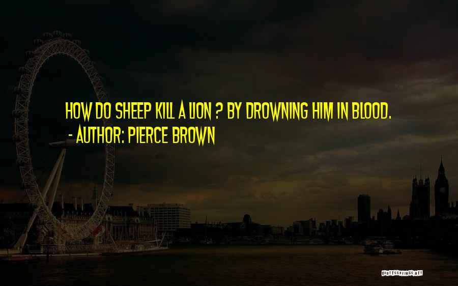 Lion Sheep Quotes By Pierce Brown
