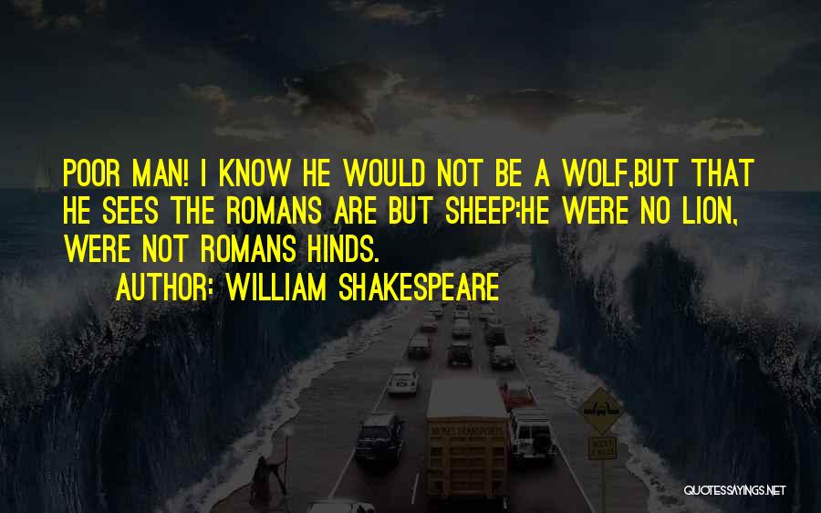 Lion Sheep Quotes By William Shakespeare