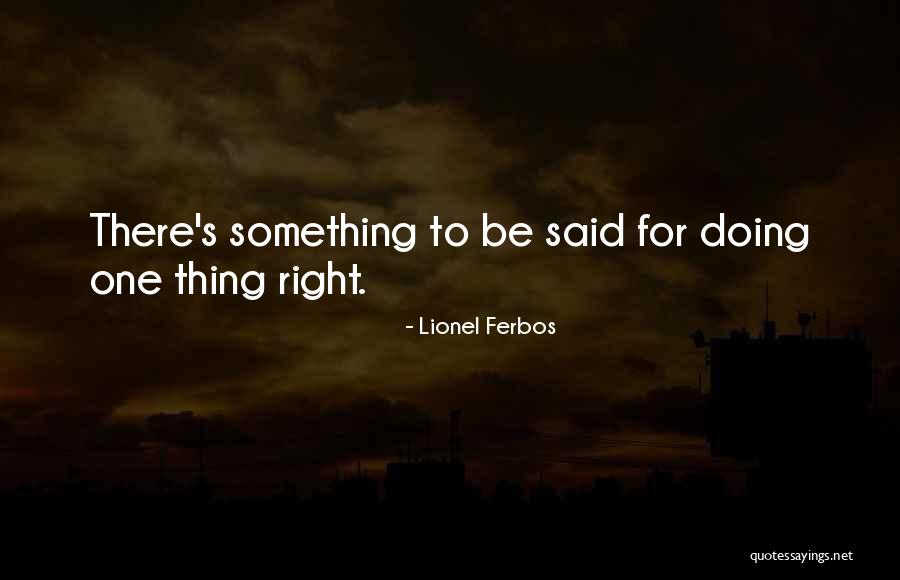 Lionel Ferbos Quotes 1510156