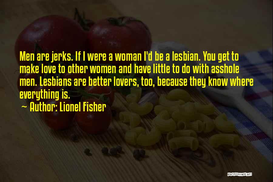 Lionel Fisher Quotes 1106256
