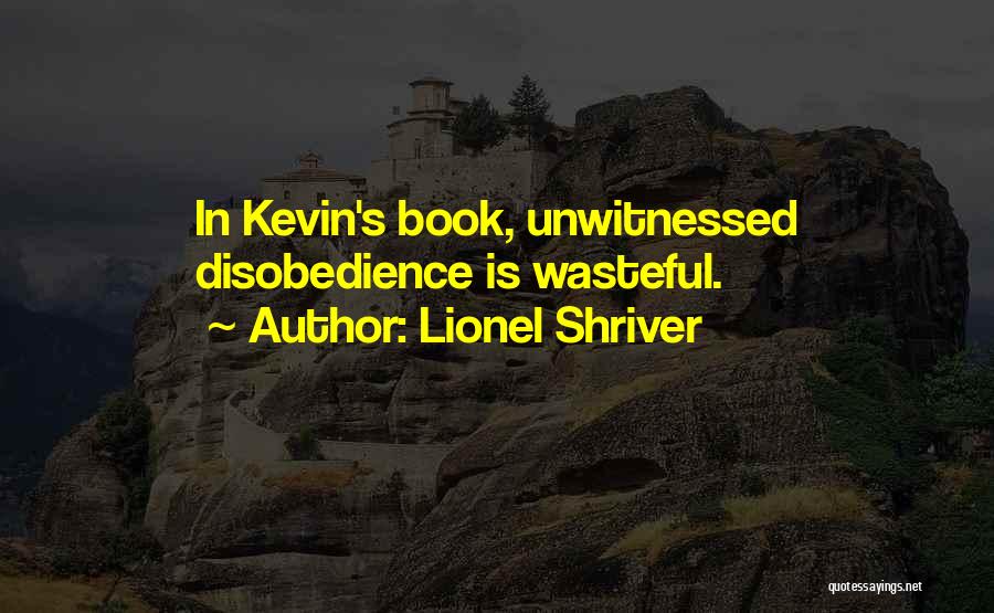 Lionel Shriver Quotes 1154279