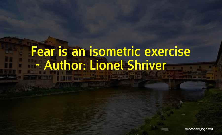 Lionel Shriver Quotes 1239599