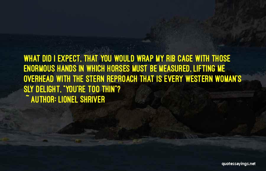 Lionel Shriver Quotes 1525265