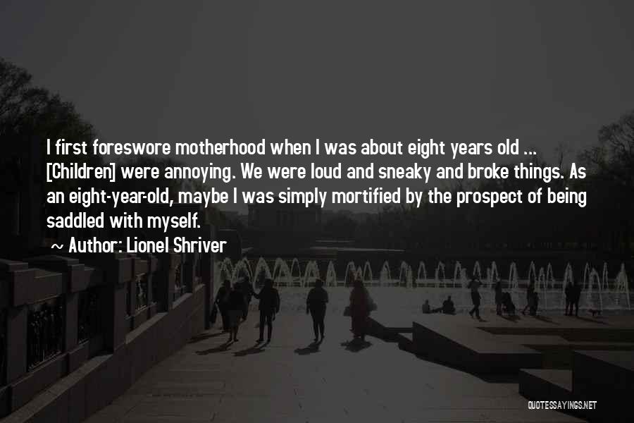 Lionel Shriver Quotes 1682602