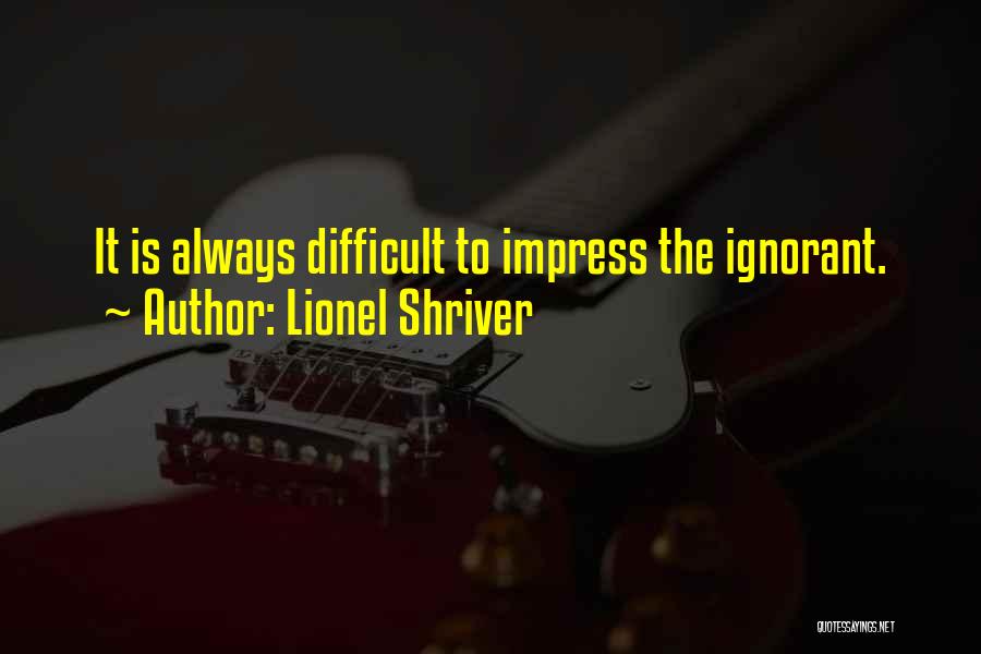 Lionel Shriver Quotes 1967145