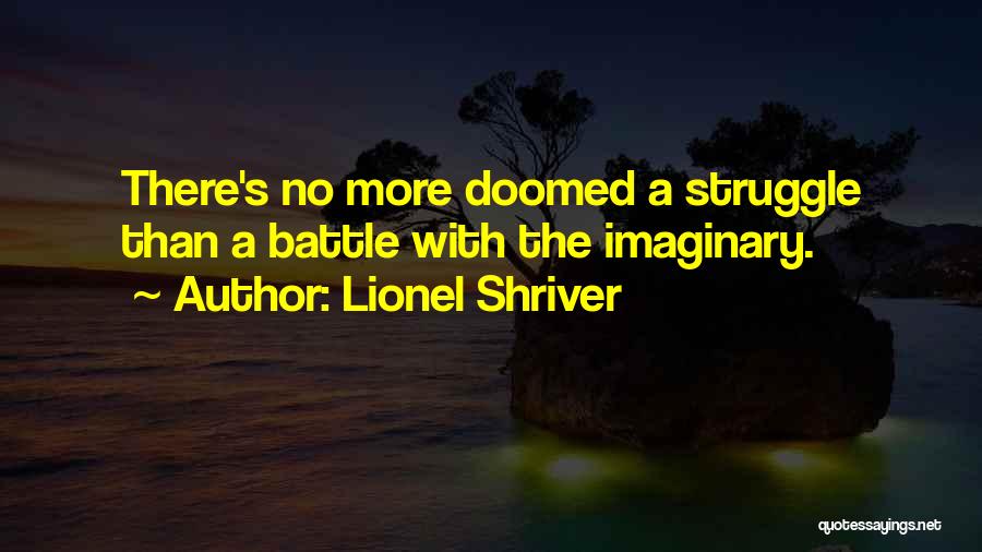 Lionel Shriver Quotes 631401