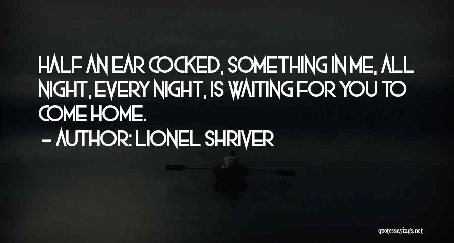 Lionel Shriver Quotes 96604