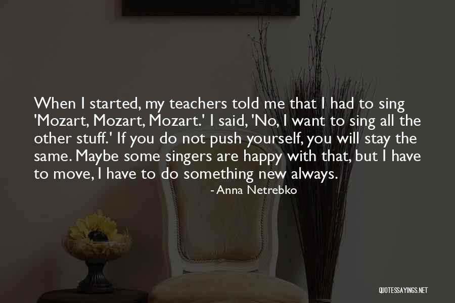 Lionel Starkweather Quotes By Anna Netrebko Lionel Starkweather Quotes By Anna Netrebko