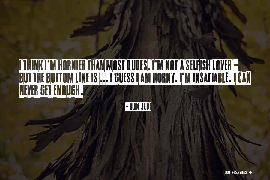 Lionelle Trofort Quotes By Rude Jude Lionelle Trofort Quotes By Rude Jude