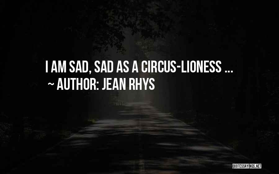 Lioness Quotes By Jean Rhys