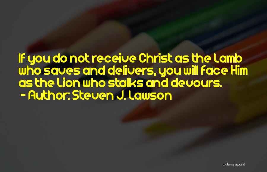 Lions And Lambs Quotes By Steven J. Lawson