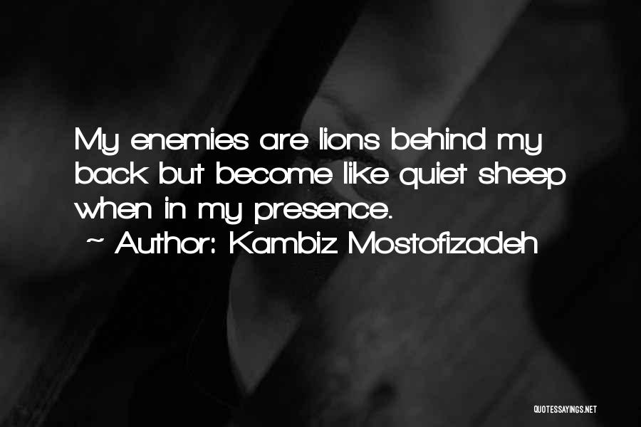 Lions And Sheep Quotes By Kambiz Mostofizadeh