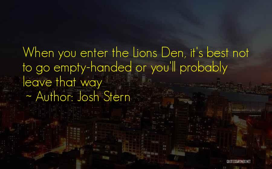 Lions Den Quotes By Josh Stern