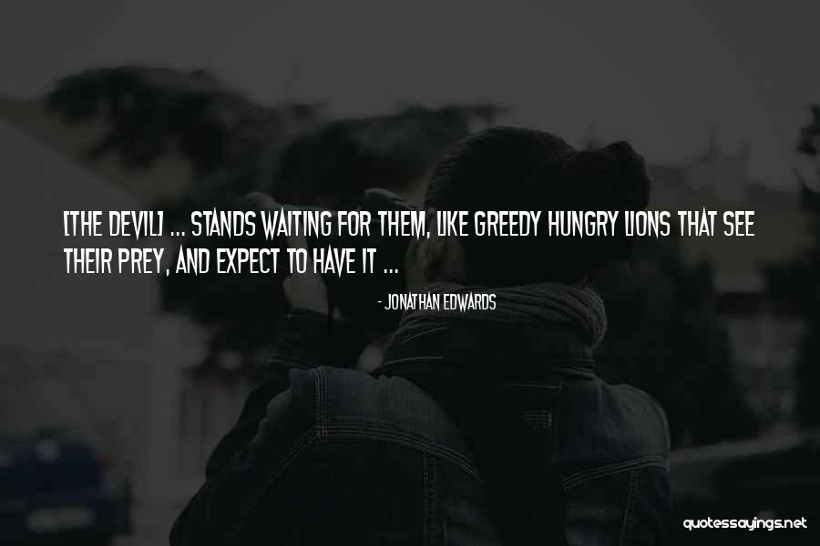 Lions Hungry Quotes By Jonathan Edwards Lions Hungry Quotes By Jonathan Edwards