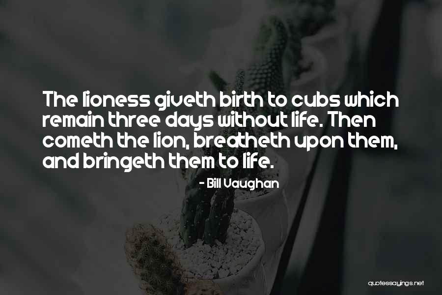 Lions Quotes By Bill Vaughan