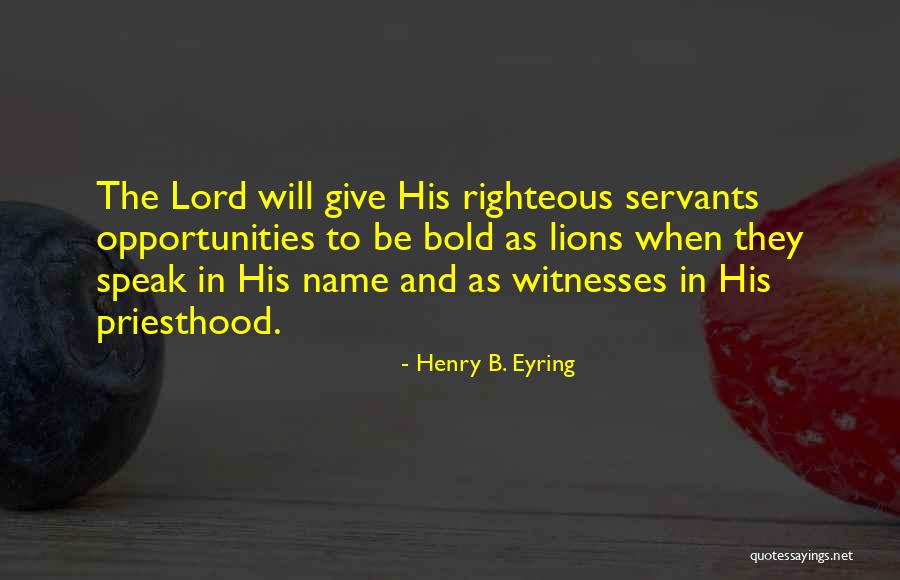 Lions Quotes By Henry B. Eyring