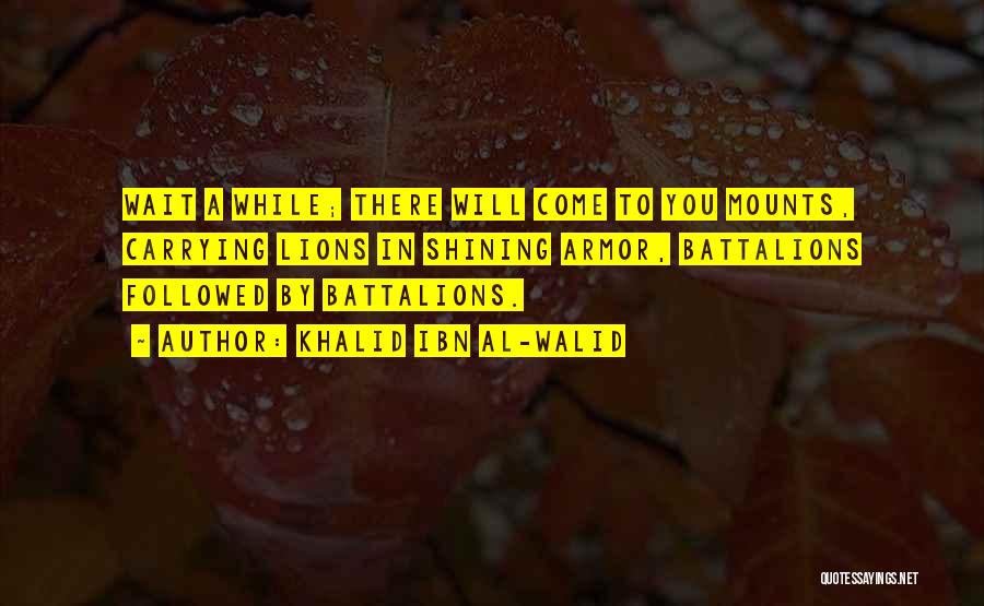 Lions Quotes By Khalid Ibn Al-Walid
