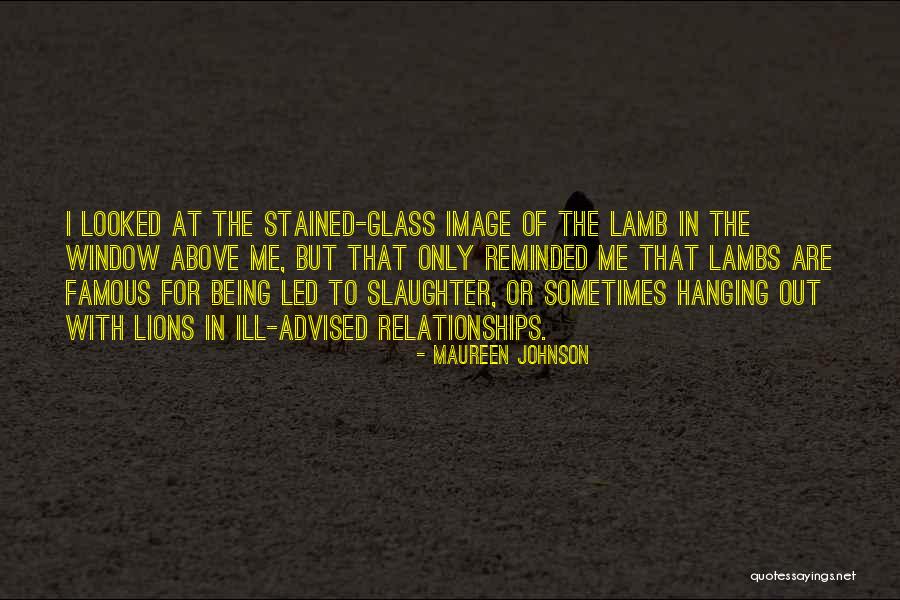 Lions Quotes By Maureen Johnson