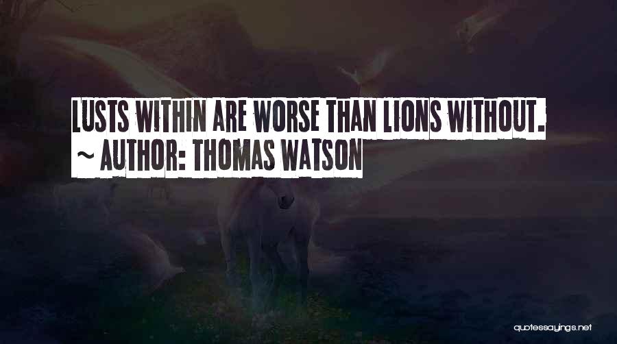 Lions Quotes By Thomas Watson