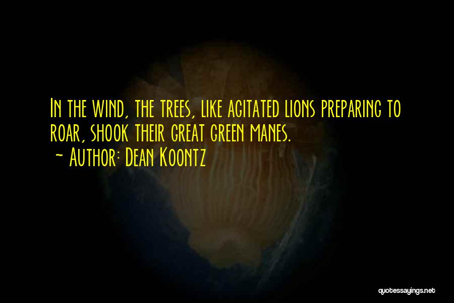 Lions Roar Quotes By Dean Koontz