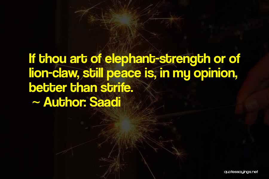 Lions Strength Quotes By Saadi