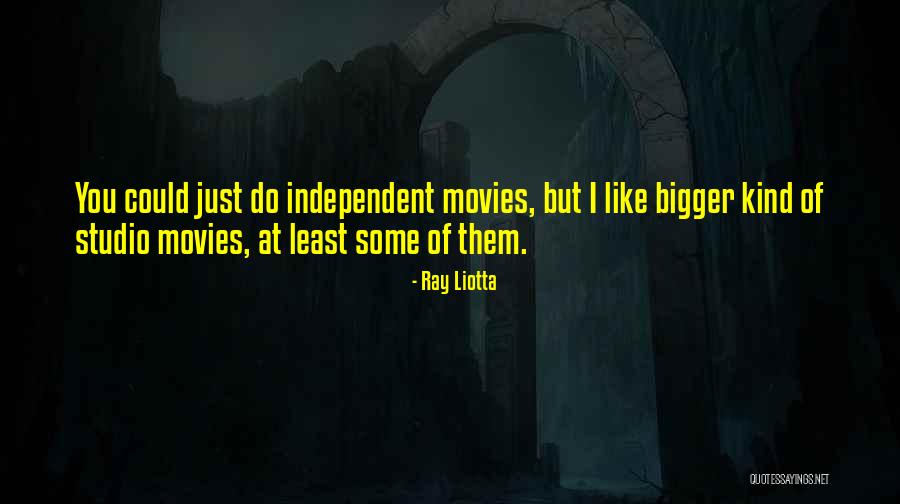 Liotta Quotes By Ray Liotta Liotta Quotes By Ray Liotta
