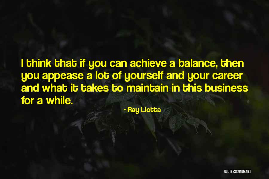 Liotta Quotes By Ray Liotta Liotta Quotes By Ray Liotta