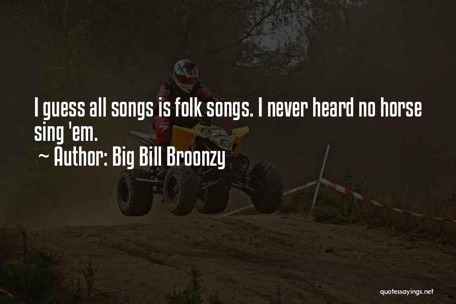 Liotto Biciclette Quotes By Big Bill Broonzy