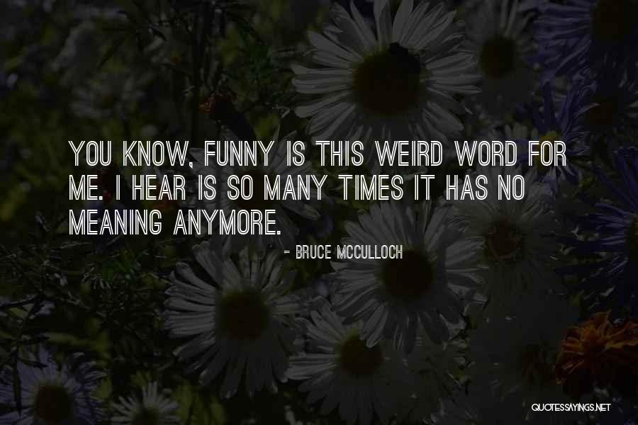 Liouba Stoupakova Quotes By Bruce McCulloch Liouba Stoupakova Quotes By Bruce McCulloch