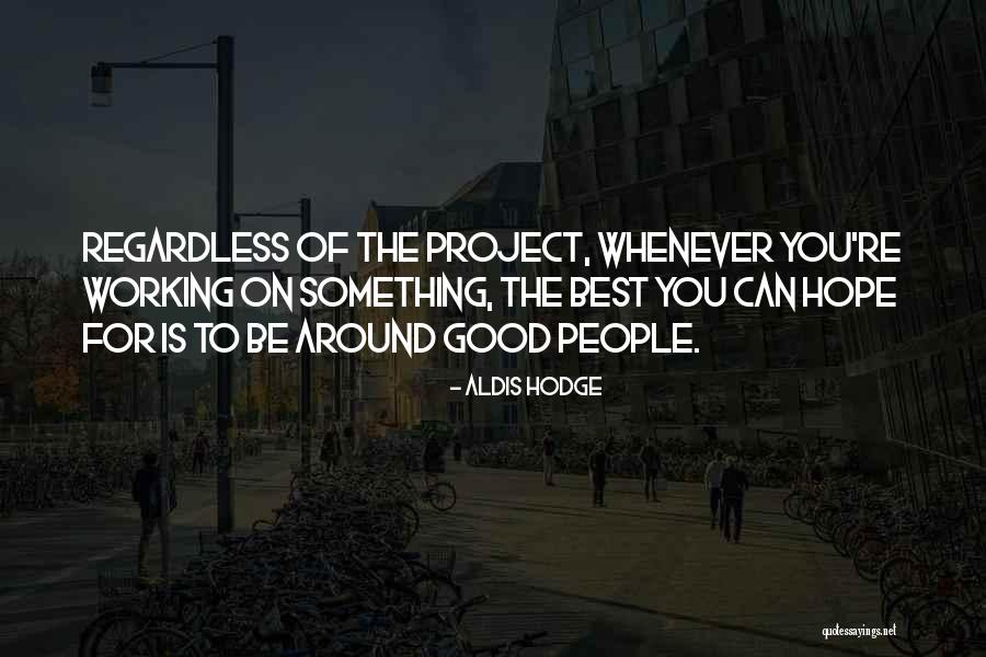 Lioudmila Sitnikova Quotes By Aldis Hodge Lioudmila Sitnikova Quotes By Aldis Hodge
