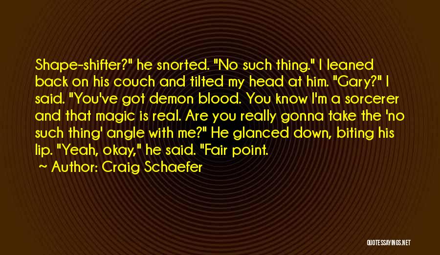 Lip Biting Quotes By Craig Schaefer