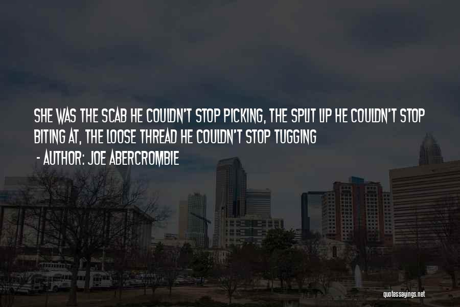 Lip Biting Quotes By Joe Abercrombie