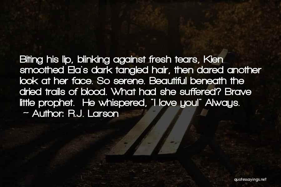 Lip Biting Quotes By R.J. Larson
