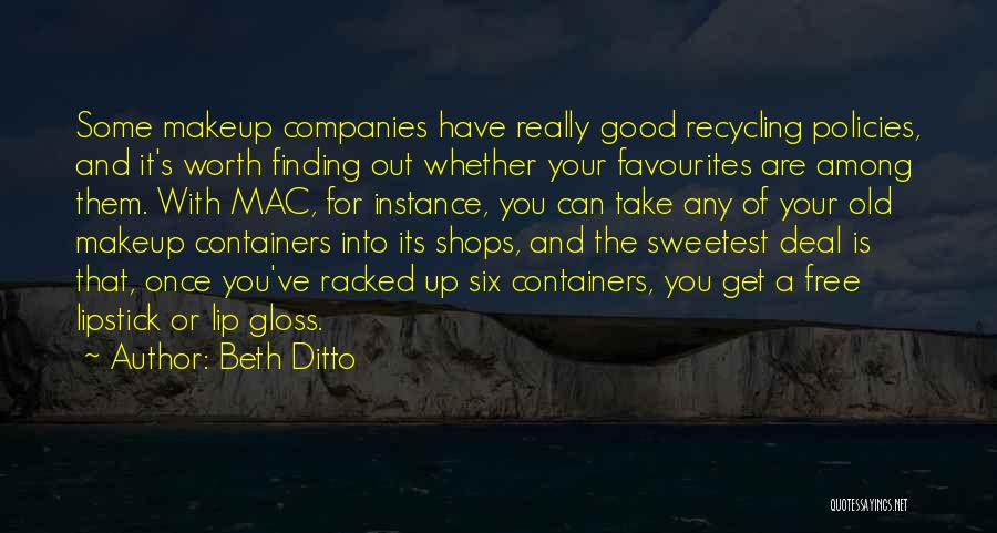 Lip Gloss Quotes By Beth Ditto