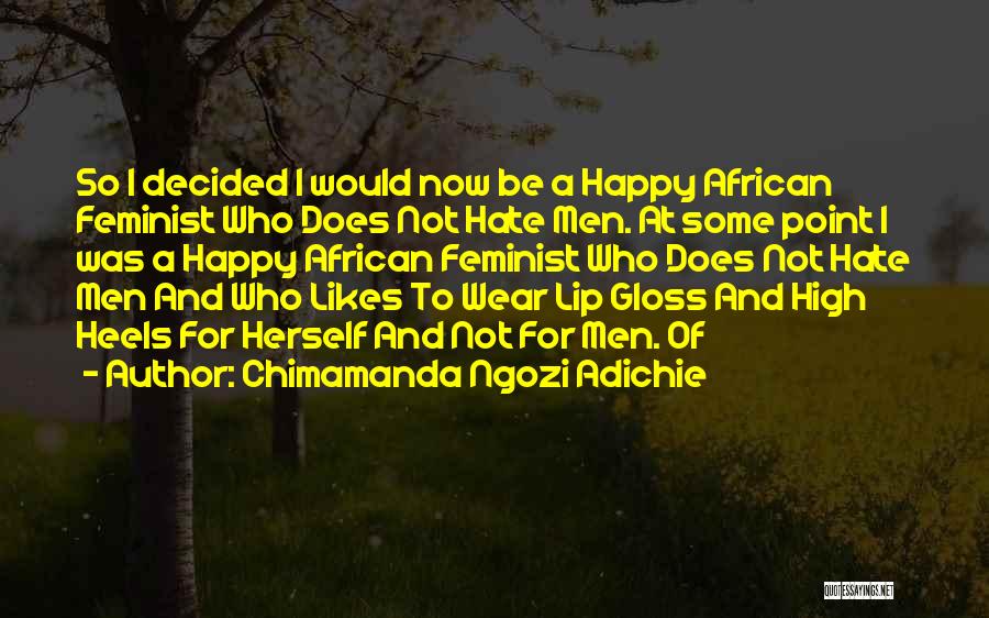 Lip Gloss Quotes By Chimamanda Ngozi Adichie