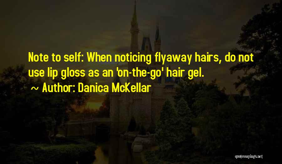 Lip Gloss Quotes By Danica McKellar