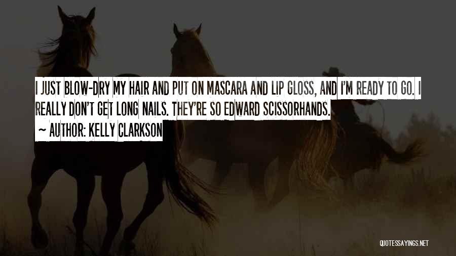 Lip Gloss Quotes By Kelly Clarkson