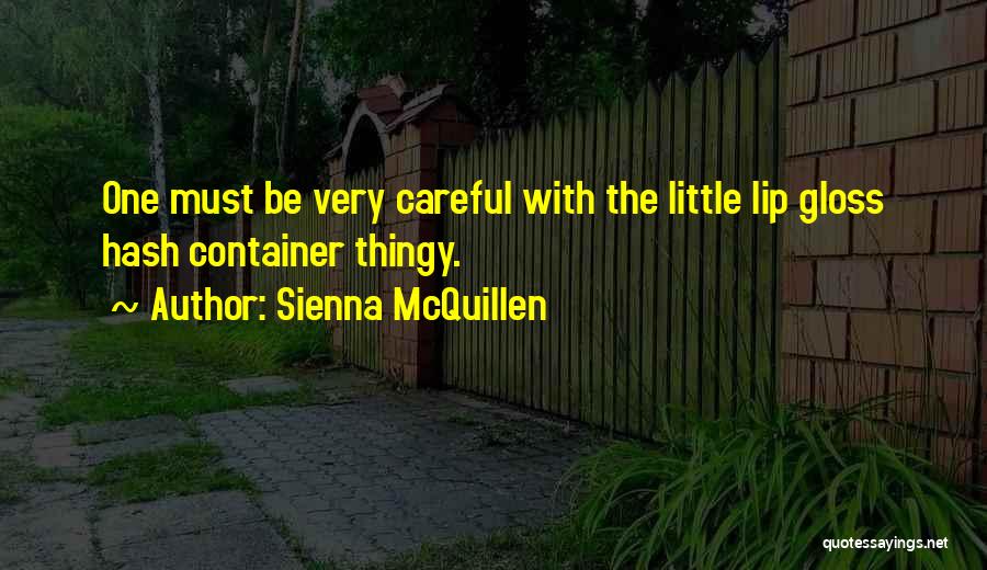 Lip Gloss Quotes By Sienna McQuillen