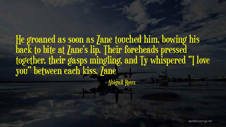 Lip Kiss With Love Quotes By Abigail Roux Lip Kiss With Love Quotes By Abigail Roux