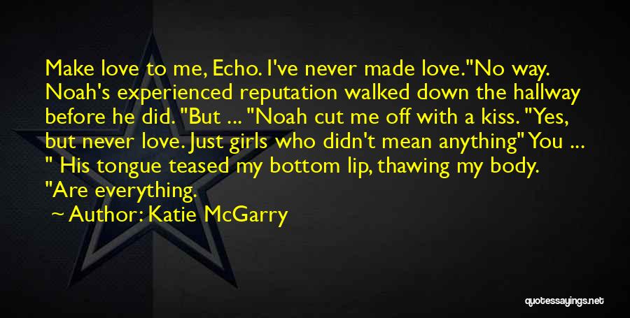 Lip Kiss With Love Quotes By Katie McGarry