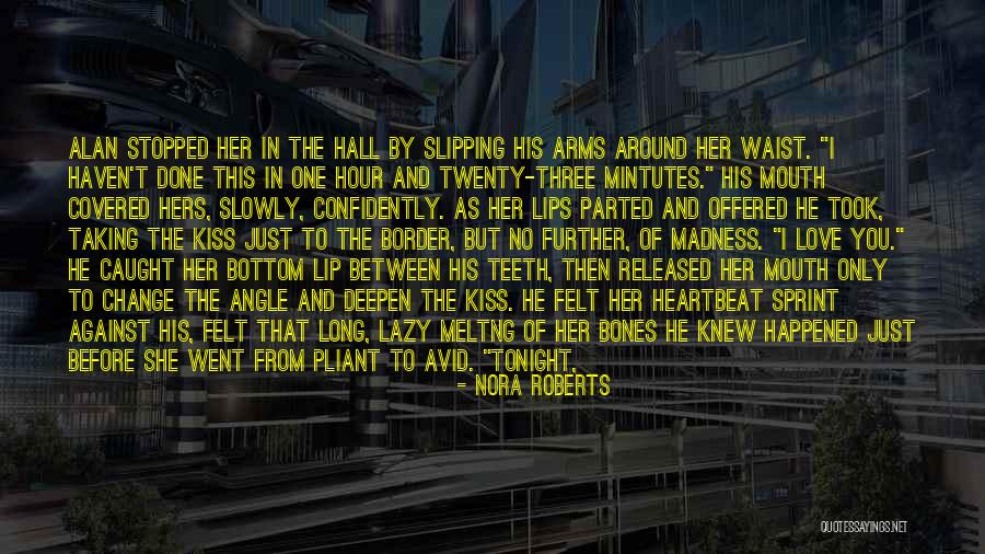 Lip Kiss With Love Quotes By Nora Roberts Lip Kiss With Love Quotes By Nora Roberts