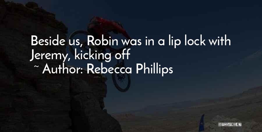 Lip Lock Quotes By Rebecca Phillips