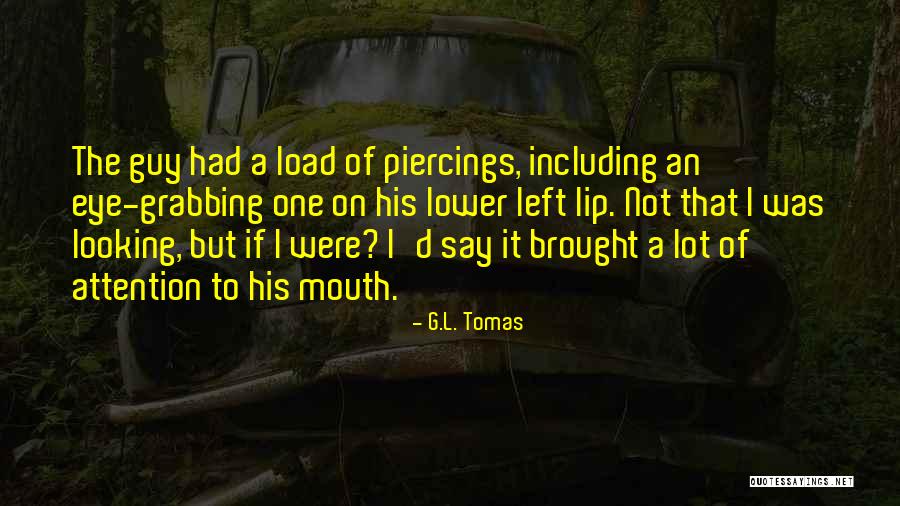 Lip Quotes By G.L. Tomas Lip Quotes By G.L. Tomas
